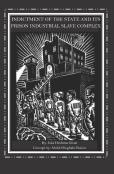 Indictment Of The State And Its Prison Industrial Slave Complex
