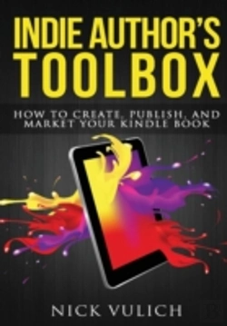 Bertrand.pt - Indie Author'S Toolbox: How To Create, P