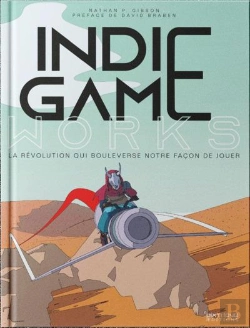 Bertrand.pt - Indie Game Works : La Révolution Qui Bouleverse Notre Façon De Jouer