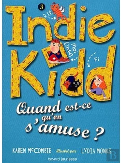 Bertrand.pt - Indie Kidd T.3 ; Quand Est-Ce Qu'On S'Amuse ?