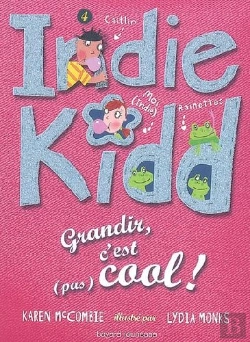 Bertrand.pt - Indie Kidd T.4 ; Grandir C'Est (Pas) Cool !