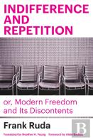 Indifference And Repetition; Or, Modern Freedom And Its Discontents