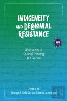 Indigeneity And Decolonial Resistance