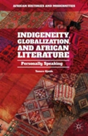 Indigeneity, Globalization, And African Literature