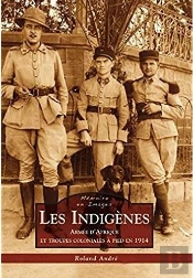 Indigènes ; Armée D'Afrique Et Troupes Coloniale À Pieds En 1914