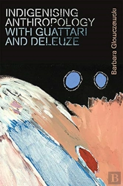 Bertrand.pt - Indigenising Anthropology With Guattari And Deleuze