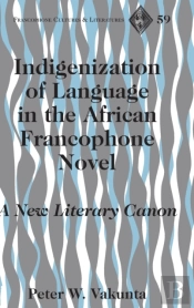 Indigenization Of Language In The African Francophone Novel