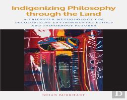 Indigenizing Philosophy Through The Land