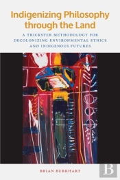 Indigenizing Philosophy Through The Land