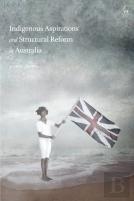 Indigenous Aspirations And Structural Reform In Australia