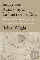 Indigenous Autonomy At La Junta De Los Rios