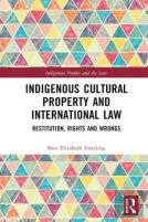Indigenous Cultural Property And International Law