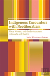 Indigenous Encounters With Neoliberalism