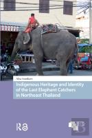 Indigenous Heritage And Identity Of The Last Elephant Catchers In Northeast Thailand