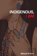 Indigenous, I Am
