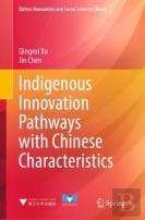 Indigenous Innovation Pathways With Chinese Characteristics