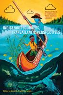 Indigenous Journeys, Transatlantic Perspectives