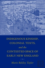 Indigenous Kinship, Colonial Texts, And The Contested Space Of Early New England