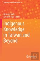 Indigenous Knowledge In Taiwan And Beyond