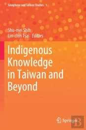 Indigenous Knowledge In Taiwan And Beyond