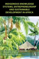 Indigenous Knowledge Systems, Entrepreneurship And Sustainable Development In Africa