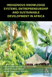 Indigenous Knowledge Systems, Entrepreneurship And Sustainable Development In Africa