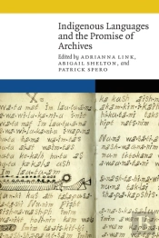 Indigenous Languages And The Promise Of Archives