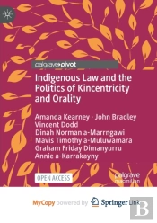 Indigenous Law And The Politics Of Kincentricity And Orality
