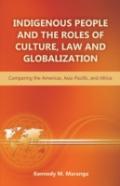 Indigenous People And The Roles Of Culture, Law And Globalization