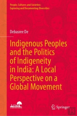 Bertrand.pt - Indigenous Peoples And The Politics Of Indigeneity In India: A Local Perspective On A Global Movement