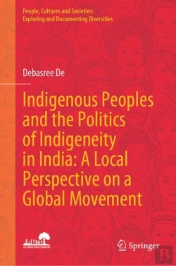 Bertrand.pt - Indigenous Peoples And The Politics Of Indigeneity In India: A Local Perspective On A Global Movement