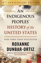 Indigenous Peoples' History Of The United States (10th Anniversary Edition), An