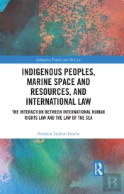 Indigenous Peoples, Marine Space And Resources, And International Law