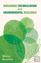 Indigenous Reconciliation And Environmental Resilience