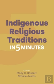Indigenous Religious Traditions In 5 Minutes