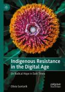 Indigenous Resistance In The Digital Age