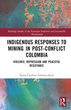 Bertrand.pt - Indigenous Responses To Mining In Post-Conflict Colombia
