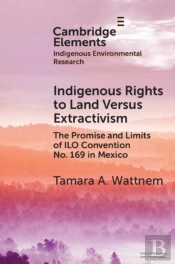 Indigenous Rights To Land Versus Extractivism