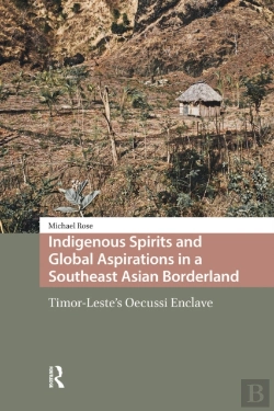 Bertrand.pt - Indigenous Spirits And Global Aspirations In A Southeast Asian Borderland