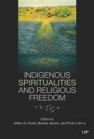 Indigenous Spiritualities And Religious Freedom
