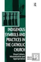 Indigenous Symbols And Practices In The Catholic Church