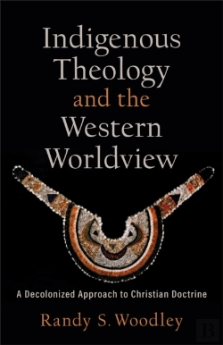 Bertrand.pt - Indigenous Theology And The Western Worldview (Acadia Studies In Bible And Theology)