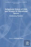 Indigenous Voices Of Girls And Women In Educational Spaces