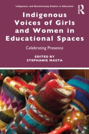 Indigenous Voices Of Girls And Women In Educational Spaces