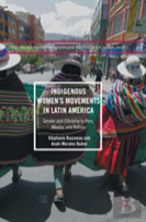 Indigenous Womenâ€™S Movements In Latin America