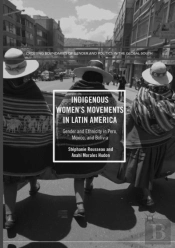 Indigenous Womenâ€™S Movements In Latin America