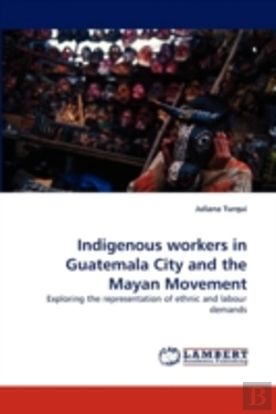 Bertrand.pt - Indigenous Workers In Guatemala City And The Mayan Movement