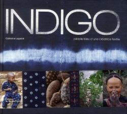 Bertrand.pt - Indigo ; Périple Bleu D'Une Créatrice Textile