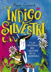 Indigo Silvestri Y Las Criaturas Del Callejon De La Gominola