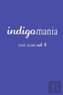 Indigomania Truth Serum Vol. 4